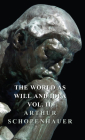 The World as Will and Idea - Vol. II. By Arthur Schopenhauer Cover Image