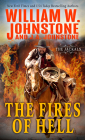 The Fires of Hell By William W. Johnstone, J. A. Johnstone Cover Image