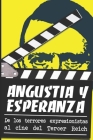Angustia y Esperanza: De los terrores expresionistas al cine del Tercer Reich By Ernesto Mila Cover Image
