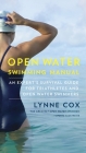 Open Water Swimming Manual: An Expert's Survival Guide for Triathletes and Open Water Swimmers By Lynne Cox Cover Image