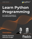 Learn Python Programming - Third Edition: An in-depth introduction to the fundamentals of Python Cover Image