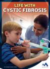 Life with Cystic Fibrosis (Everyday Heroes) By Jeanne Marie Ford Cover Image