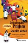 Solving Everyday Problems with the Scientific Method: Thinking Like a Scientist By Don K. Mak, Angela T. Mak, Anthony B. Mak Cover Image