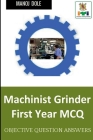 Machinist Grinder First Year MCQ By Manoj Dole Cover Image