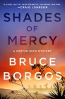 Shades of Mercy: A Porter Beck Mystery By Bruce Borgos Cover Image