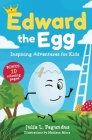 Edward the Egg: Inspiring Adventures for Kids Cover Image