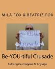 Be-YOU-tiful Crusade: Bullying Can Happen at Any Age Cover Image
