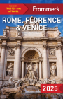Frommer's Rome, Florence and Venice 2025 (Complete Guide) Cover Image