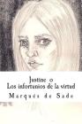 Justine O Los Infortunios de la Virtud By Kelly Martinez (Introduction by), Yovana Martinez (Editor), Marques de Sade Cover Image