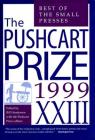 The Pushcart Prize XXIII: Best of the Small Presses 1999 Edition (The Pushcart Prize Anthologies #23) Cover Image