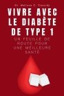 Vivre Avec Le Diabète de Type 1: Un Feuille de route pour une meilleure santé Cover Image