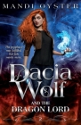 Dacia Wolf & the Dragon Lord: A magical coming of age fantasy adventure novel By Mandi Oyster Cover Image