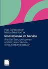 Innovationen Im Service: Wie Sie Trends Erkennen Und Im Unternehmen Wirtschaftlich Umsetzen Cover Image