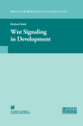 Wnt Signaling in Development (Molecular Biology Intelligence Unit) By Michael Kühl (Editor) Cover Image