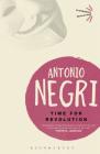 Time for Revolution (Bloomsbury Revelations) By Antonio Negri Cover Image
