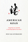 American Koan: Imagining Zen and Self in Autobiographical Literature (Studies in Religion and Culture) Cover Image