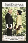 Colin Powell and Condoleezza Rice: Foreign Policy, Race, and the New American Century By Clarence Lusane Cover Image