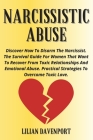 Narcissistic Abuse: Discover how to Disarm the Narcissist. The Survival Guide for Women that want to Recover from Toxic Relationships and Cover Image