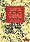 A Descriptive Catalogue of the McClean Collection of Manuscripts in the Fitzwilliam Museum (Cambridge Library Collection - History of Printing) By Montague Rhodes James Cover Image