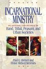 Incarnational Ministry: Planting Churches in Band, Tribal, Peasant, and Urban Societies By Paul G. Hiebert, Eloise Hiebert Meneses Cover Image