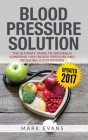 Blood Pressure: Blood Pressure Solution: The Ultimate Guide to Naturally Lowering High Blood Pressure and Reducing Hypertension (Blood Cover Image