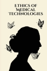 Ethics of Medical Technologies By Leena K. R. Cover Image