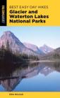 Best Easy Day Hikes Glacier and Waterton Lakes National Parks, 4th Edition By Erik Molvar Cover Image