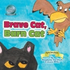 Brave Cat, Barn Cat By Jessie Miller, Stephanie Itle-Clark Cover Image
