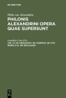 Philonis Alexandrini opera quae supersunt, Vol IV, De Abrahamo. De Josepho. De vita Mosis (I-II). De decalogo By Leopoldus Cohn (Editor) Cover Image