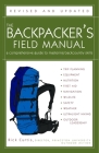 The Backpacker's Field Manual, Revised and Updated: A Comprehensive Guide to Mastering Backcountry Skills By Rick Curtis Cover Image