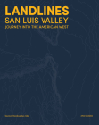 Landlines: San Luis Valley: Journey Into the American West Cover Image