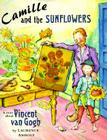 Camille and the Sunflowers (Anholt's Artists Books For Children) By Laurence Anholt Cover Image