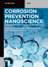 Corrosion Prevention Nanoscience: Nanoengineering Materials and Technologies Cover Image