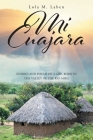 Mi Cuajara: Stories and Poems of a Girl Born in the Valley of the Rio Mira Cover Image