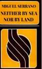 Neither By Sea Nor By Land Cover Image