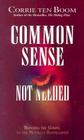 Common Sense Not Needed By Corrie Ten Boom Cover Image