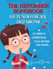 The Recorder Songbook: 101 Tunes for All Occasions Cover Image