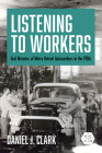 Listening to Workers: Oral Histories of Metro Detroit Autoworkers in the 1950s (Working Class in American History) Cover Image