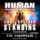 Last Species Standing By T. R. Harris, Perry Daniels (Read by) Cover Image