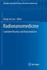 Radionanomedicine: Combined Nuclear and Nanomedicine (Biological and Medical Physics) Cover Image