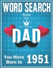 Born In 1951 Word Search: 100+ Large Print Puzzles For dads (Word Search Book For Dads) By S. Cittina Fory Press Cover Image