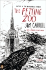 The Petting Zoo: A Novel By Jim Carroll, Patti Smith (Preface by) Cover Image