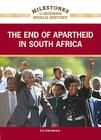 The End of Apartheid in South Africa (Milestones in Modern World History) By Liz Sonneborn Cover Image