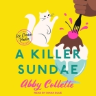 A Killer Sundae By Abby Collette, Diana Blue (Read by) Cover Image
