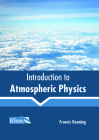 Introduction to Atmospheric Physics By Francis Kenning (Editor) Cover Image