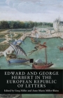 Edward and George Herbert in the European Republic of Letters By Greg Miller (Editor), Anne-Marie Miller-Blaise (Editor) Cover Image