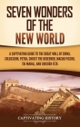 Seven Wonders of the New World: A Captivating Guide to the Great Wall of China, Colosseum, Petra, Christ the Redeemer, Machu Picchu, Taj Mahal, and Ch Cover Image