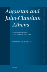 Augustan and Julio-Claudian Athens: A New Epigraphy and Prosopography (Mnemosyne) By Schmalz Cover Image