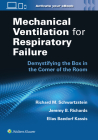 Mechanical Ventilation for Respiratory Failure: Demystifying the Box in the Corner of the Room By Richard M. Schwartzstein Cover Image