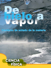 de Hielo a Vapor: Ice to Steam (Let's Explore Science) By Penny Johnson Cover Image